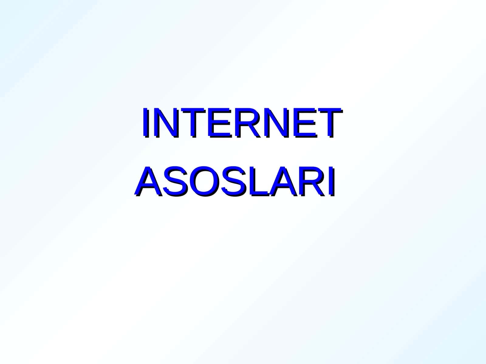 INTERNET ASOSLARI 1