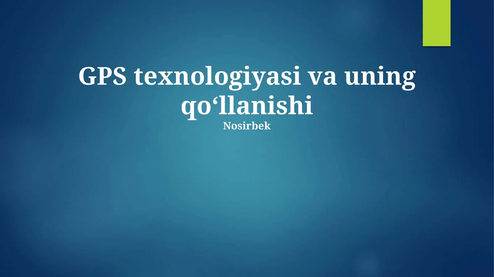 GPS texnologiyasi va uning qoʻllanishi 1
