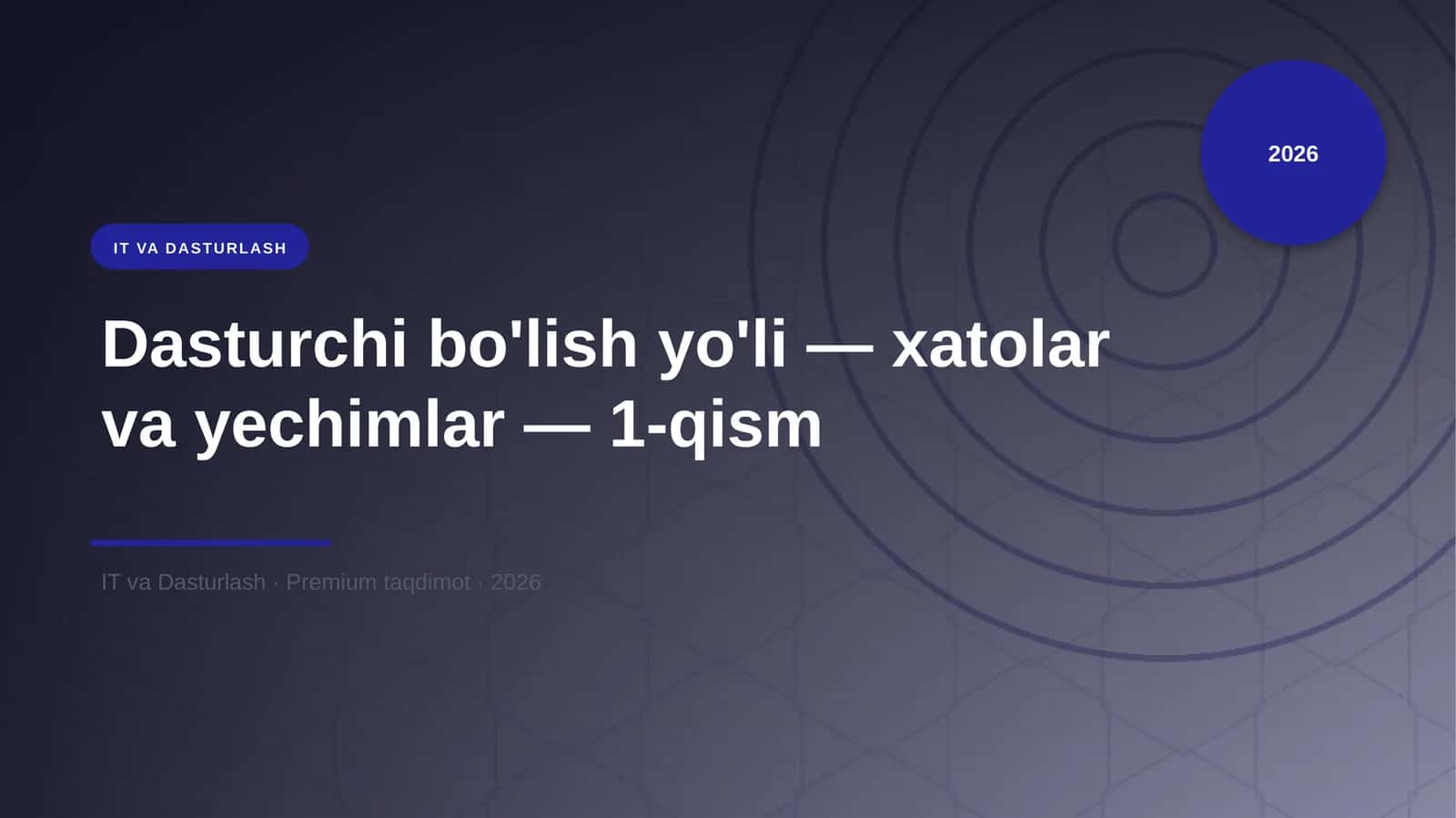 Dasturchi bo'lish yo'li — xatolar va yechimlar — 1-qism 1
