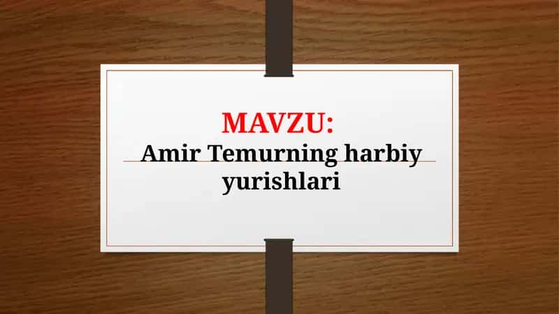Amir Temurning harbiy yurishlari (TAQDIMOT) 1
