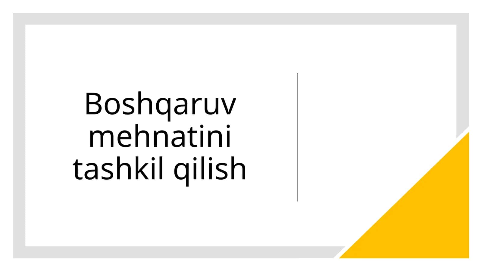 Boshqaruv mehnatini tashkil qilish 1
