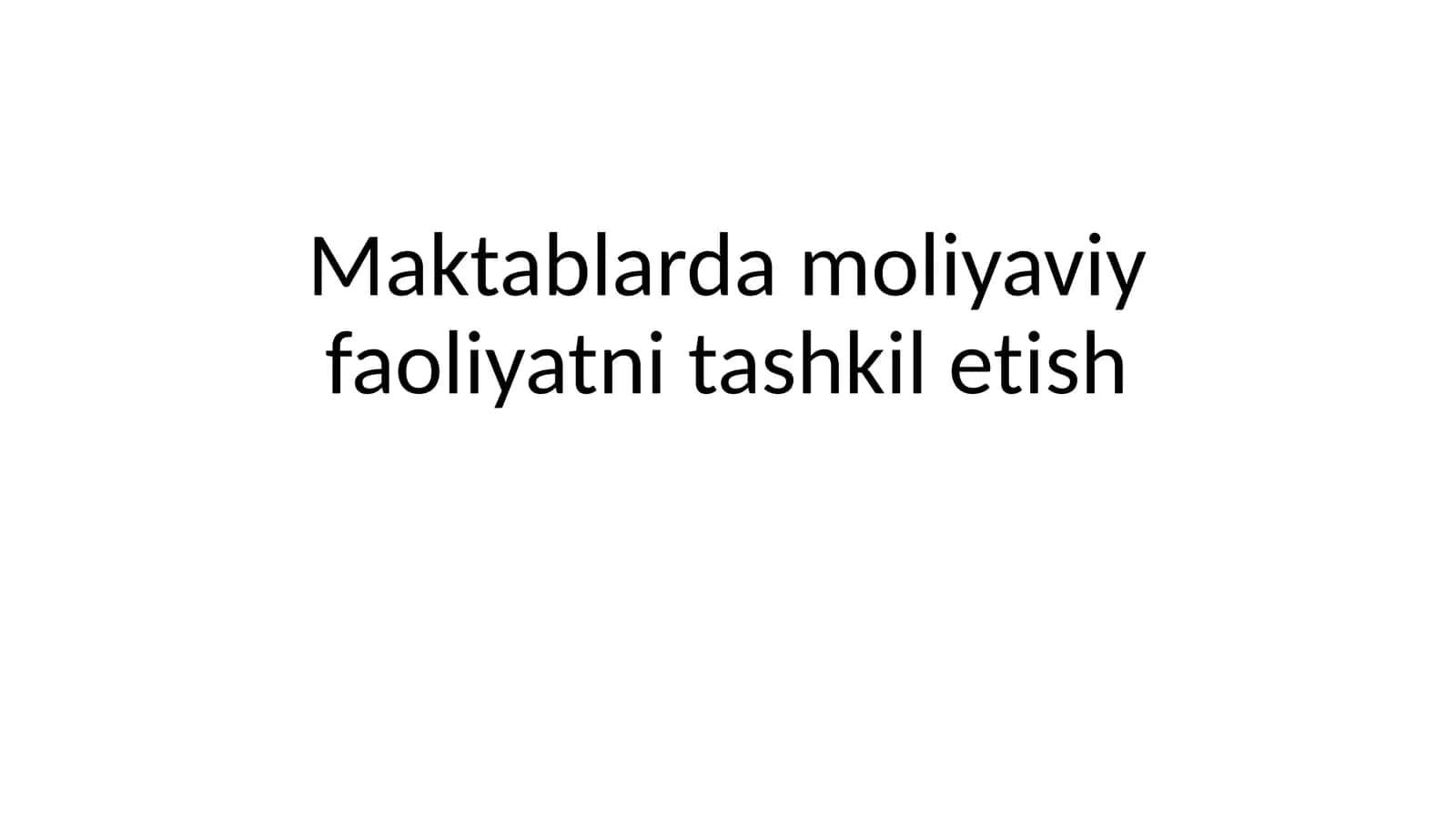 Maktablarda moliyaviy faoliyatni tashkil etish 1