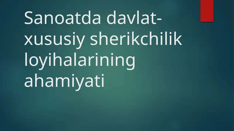 Sanoatdadavlat-xususiysherikchilikloyihalariningahamiyati 1