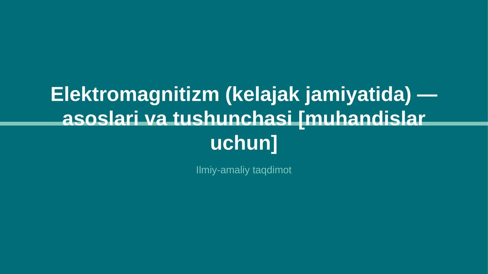 Elektromagnitizm (kelajak jamiyatida) — asoslari va tushunchasi [muhandislar uchun] 1