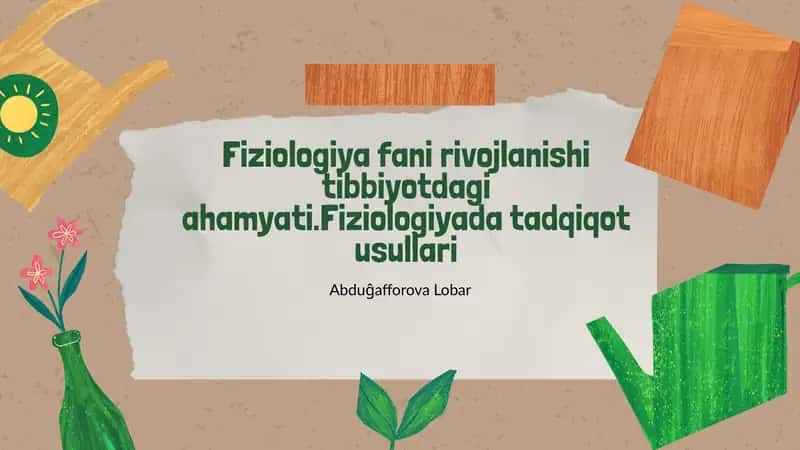 Fiziologiya fani rivojlanishi tibbiyotdagi ahamyati.Fiziologiyada tadqiqot usullari 1