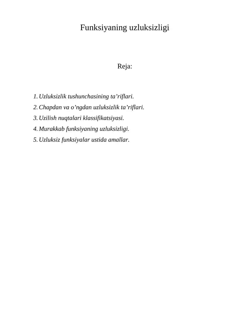 Funksiyaning uzluksizligi    	Uzluksizlik tushunchаsining tа’riflаri. 	Chаpdаn vа o’ngdаn uzluksizlik tа’riflаri. 1