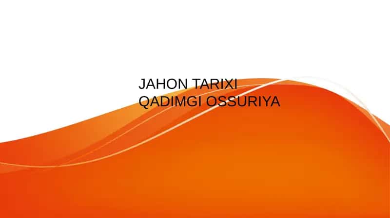 JAHON TARIXIQADIMGI OSSURIYA 1