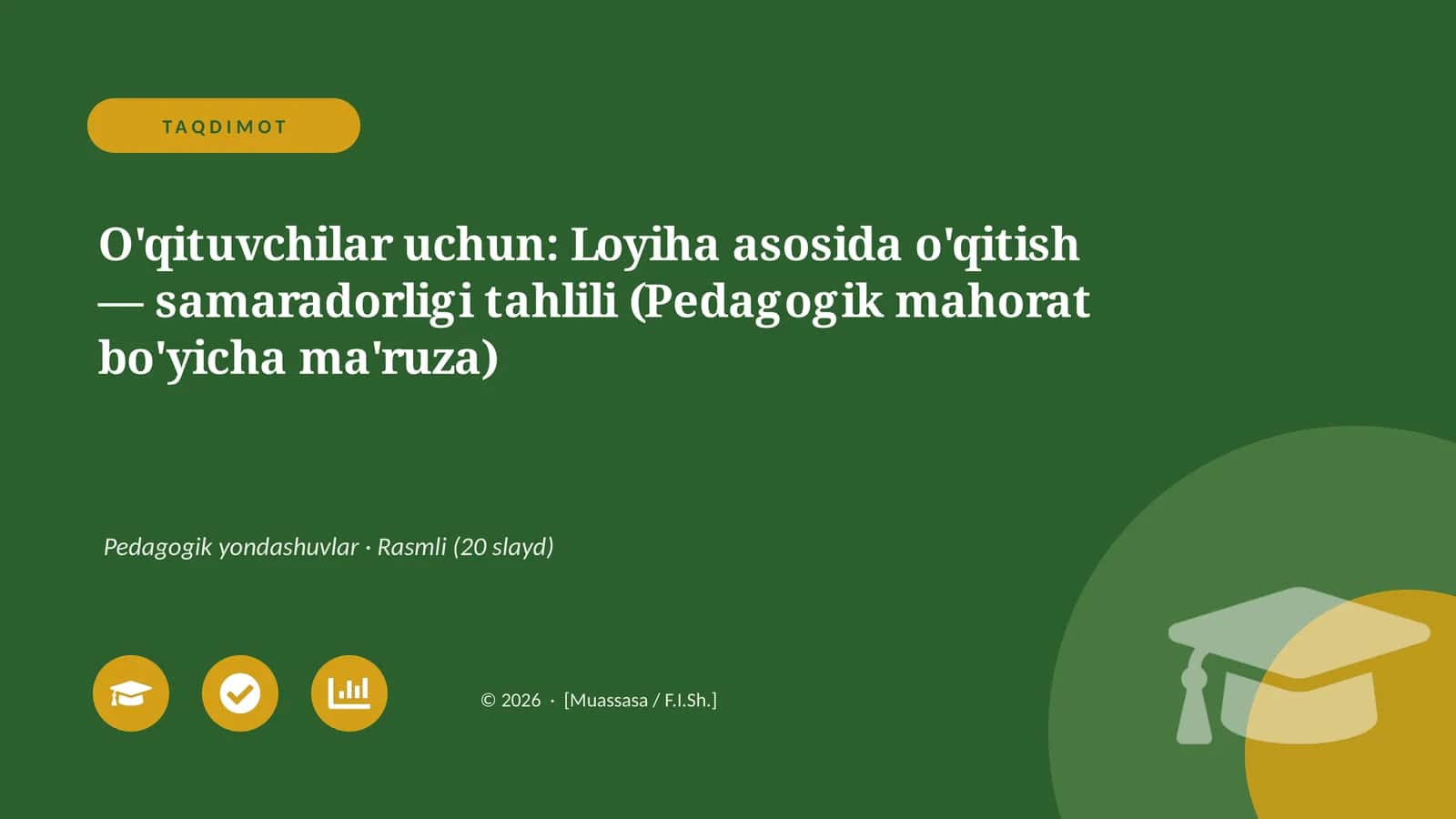 O'qituvchilar uchun: Loyiha asosida o'qitish — samaradorligi tahlili (Pedagogik mahorat bo'yicha ma'ruza) 1