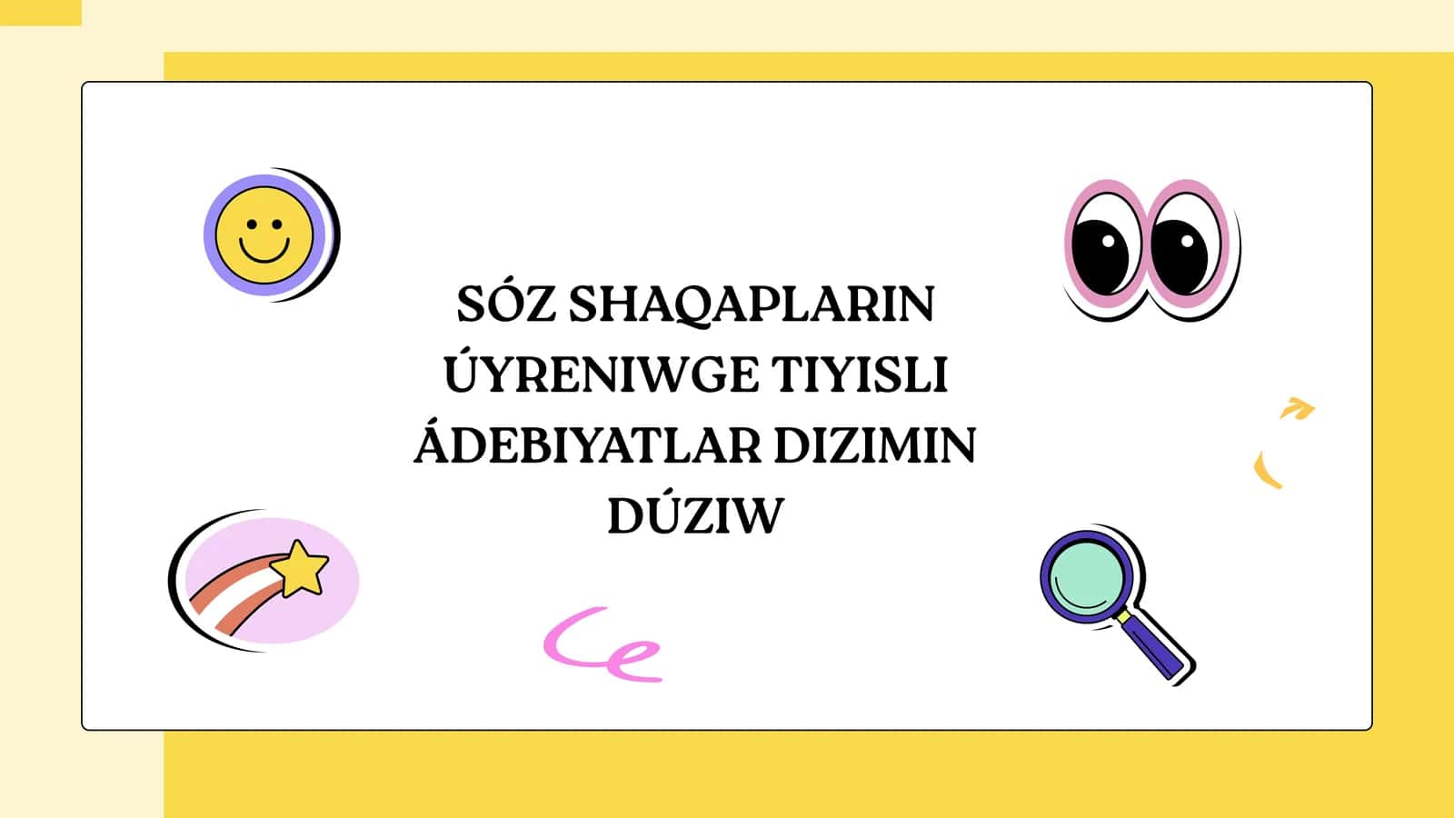 Sóz shaqapların úyreniwge tiyisli ádebiyatlar dizimin düziw 1