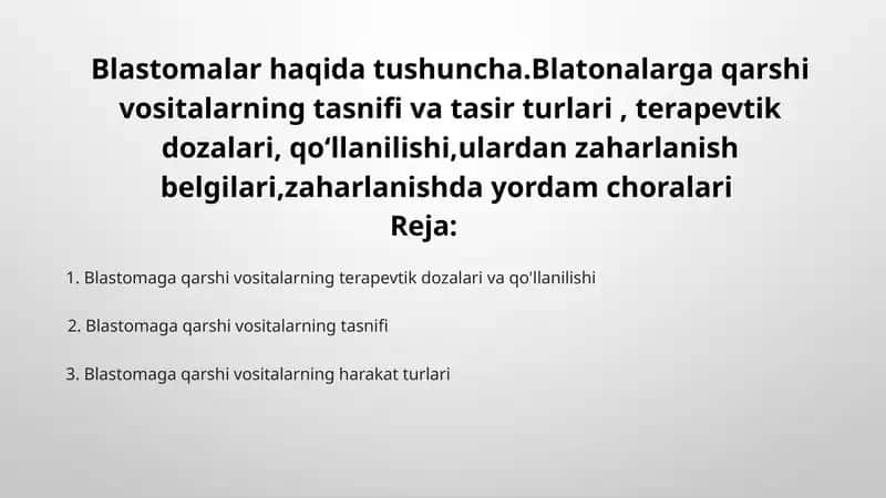 Blastomalar haqida tushuncha.Blastomalarga qarshi vositalarning tasnifi va tasir turlari, terapevtik dozalari, qo‘llanilishi,ulardan zaharlanish belgilari, zaharlanishda yordam choralari 1