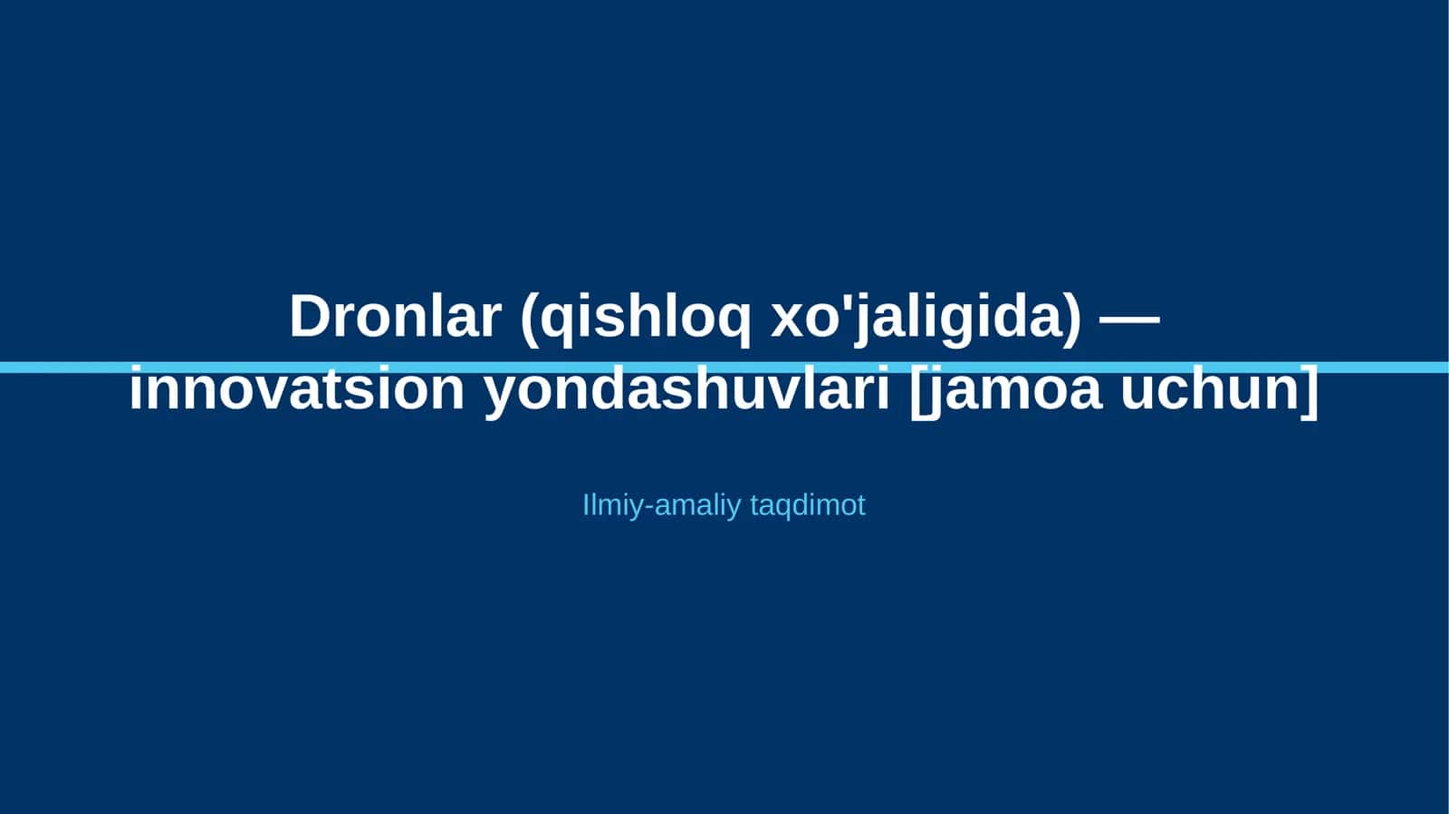 Dronlar (qishloq xo'jaligida) — innovatsion yondashuvlari [jamoa uchun] 1