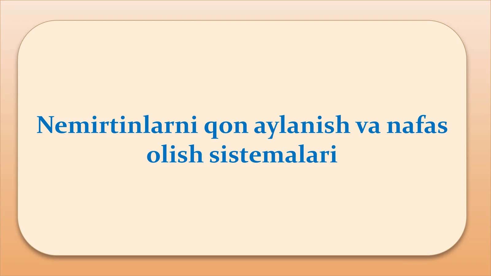 Nemirtinlarni qonaylanish va nafas olish sistemalari 1