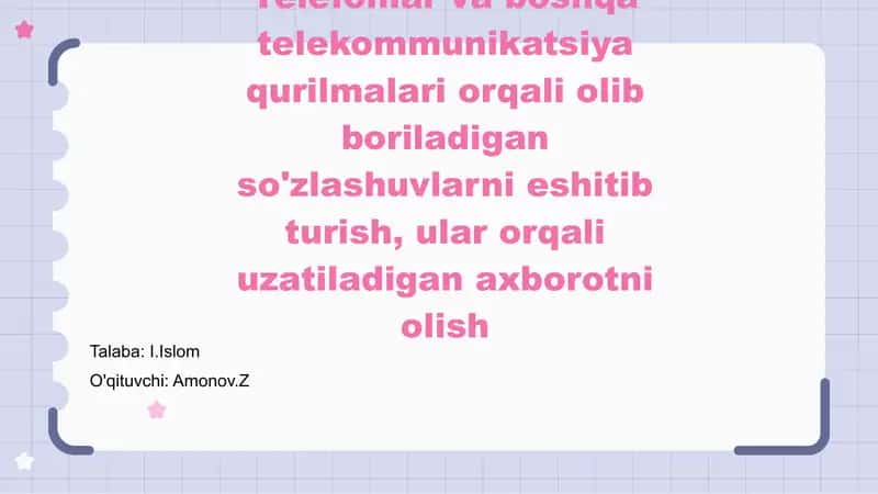 Telefonlar va boshqa telekommunikatsiya qurilmalari orqali olib boriladigan so'zlashuvlarni eshitib turish, ular orqali uzatiladigan axborotni olish 1