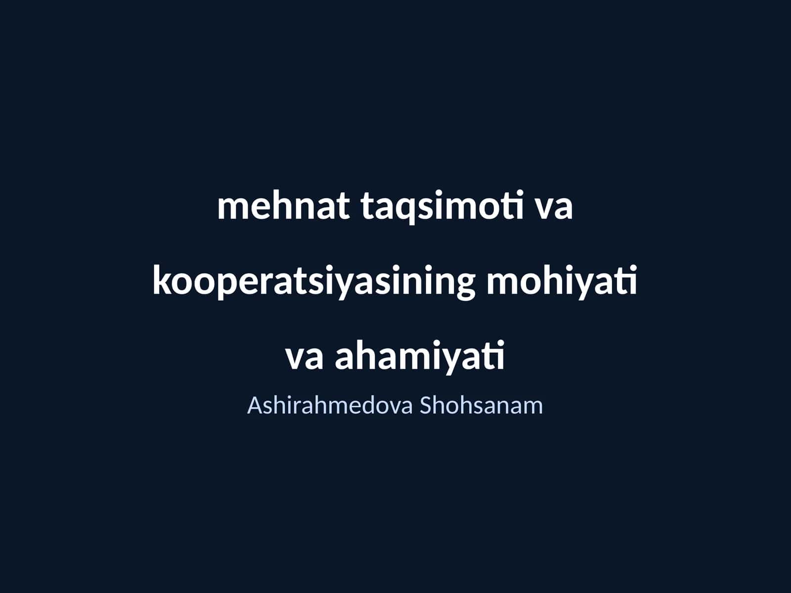 Mehnat taqsimoti va kooperatsiyasining mohiyati va ahamiyati 1