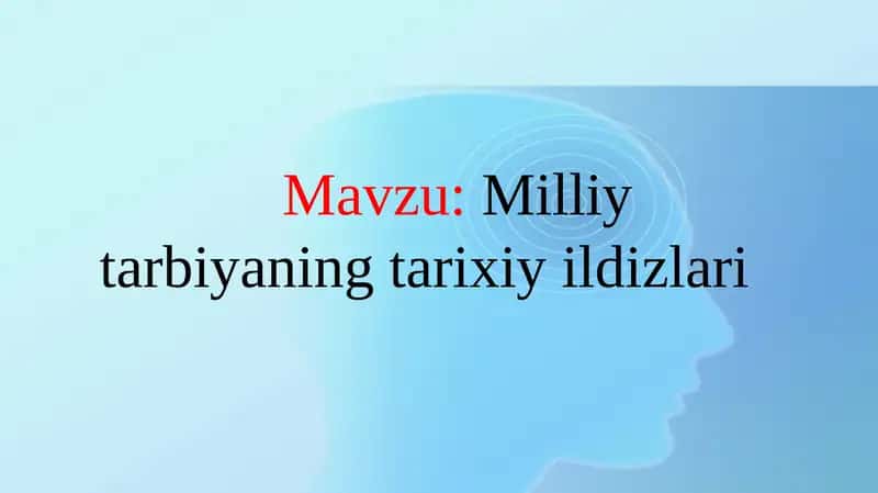 Milliy tarbiyaning tarixiy ildizlari 1
