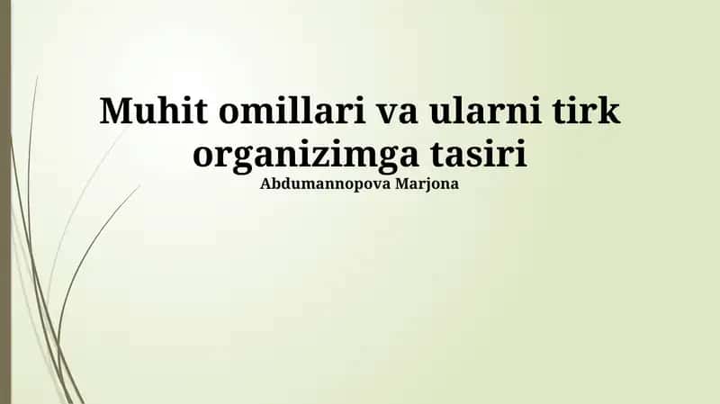 Atrof-muhit omillari va ularni tirk organizmlarga tasiri 1