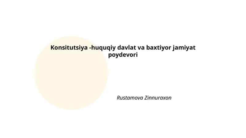Konsitutsiya -huquqiy davlat va baxtiyor jamiyat poydevori 1