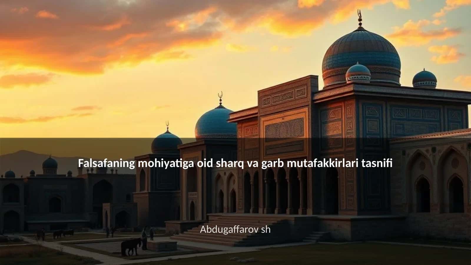 Falsafaning mohiyatiga oid sharq va garb mutafakkirlari tasnifi 1