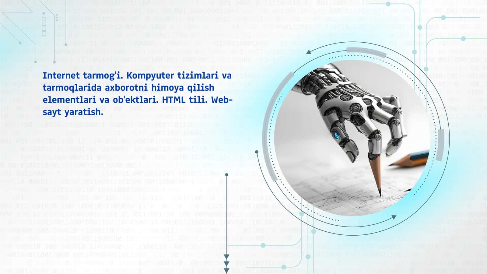 Internet tarmog'i. Kompyuter tizimlari va tarmoqlarida axborotni himoya qilish elementlari va ob'ektlari. HTML tili. Web-sayt yaratish. 1