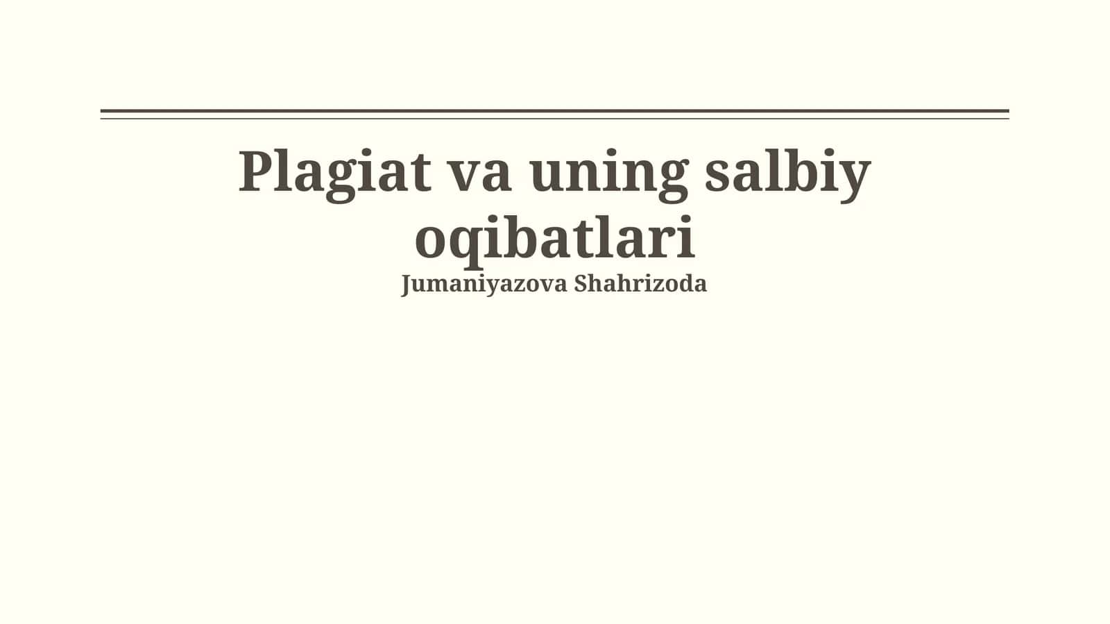 Plagiat va uning salbiy oqibatlari 1