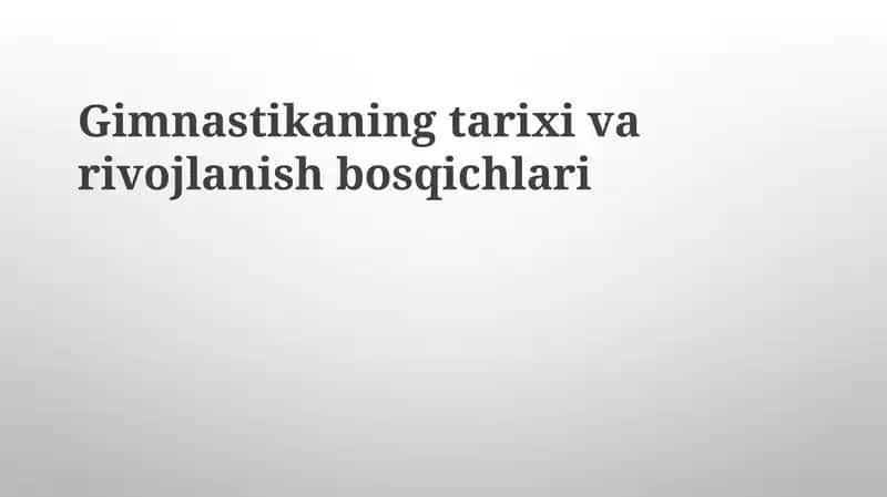 Gimnastikaning tarixi va rivojlanishi 1