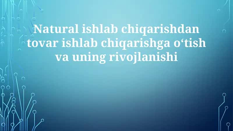 Tovar ishlab chiqarishning kelib chiqishi 1