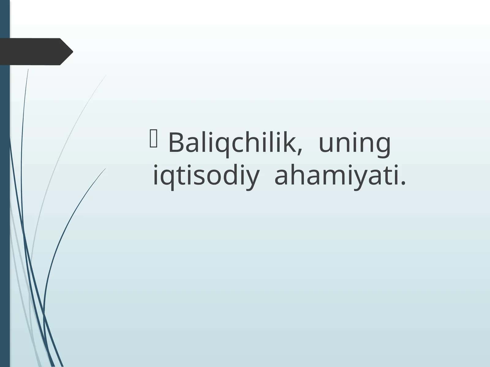 Baliqchilikning iqtisodiy ahamiyati 1