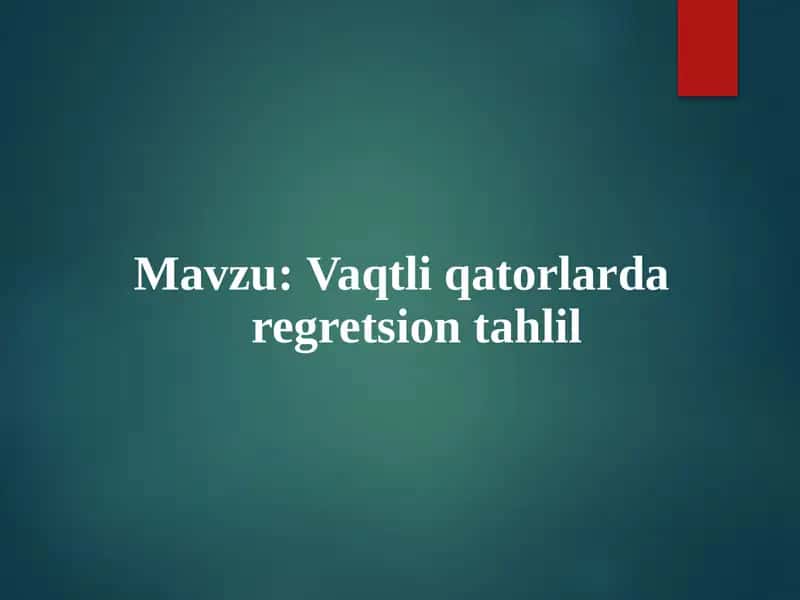 Vaqtli qatorlarda regretsion tahlil 1