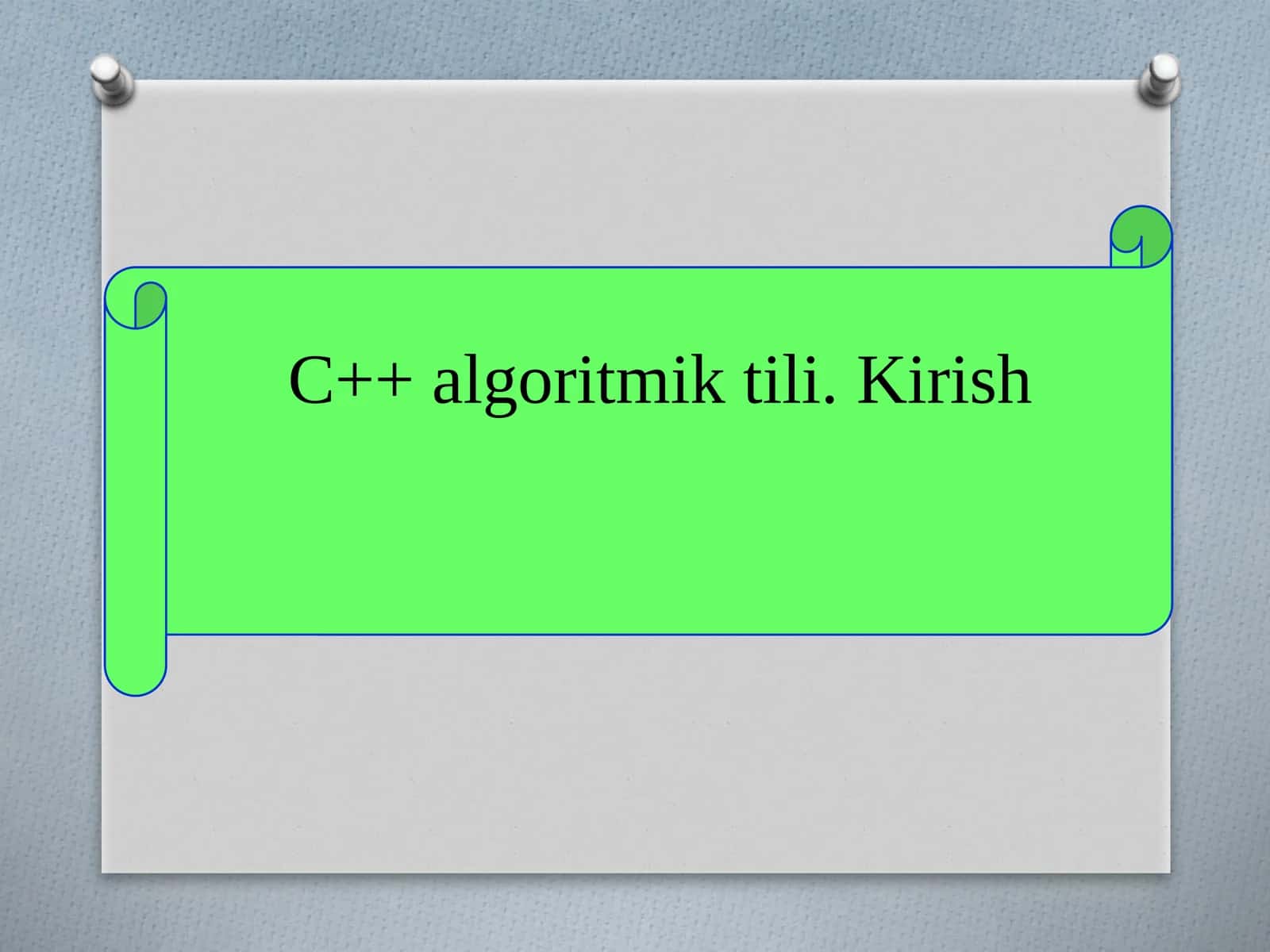 C++ algoritmik tili. Kirish 1