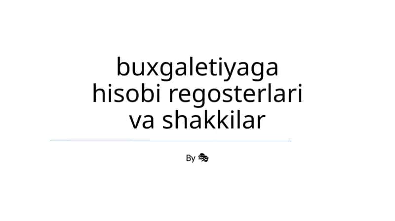 Buxgaletiyaga hisobi regosterlari va shakkilar 1