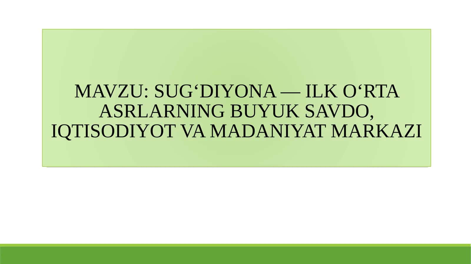 SUG‘DIYONA — ILK O‘RTA ASRLARNING BUYUK SAVDO, IQTISODIYOT VA MADANIYAT MARKAZI 1