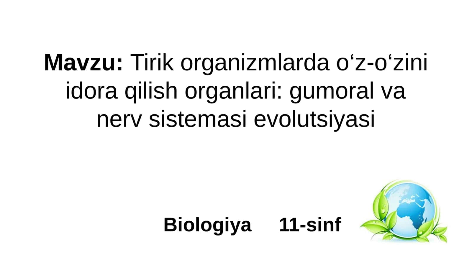 Tirik organizmlarda o‘z-o‘zini idora qilish organlari: gumoral va nerv sistemasi evolutsiyasi 1