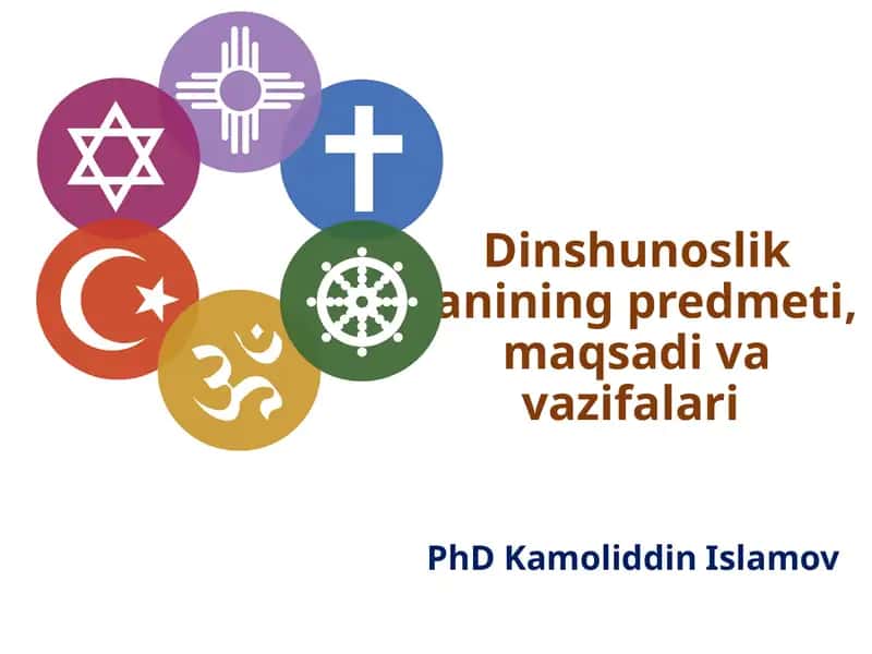 Dinshunoslikfanining predmeti, maqsadi va vazifalari 1