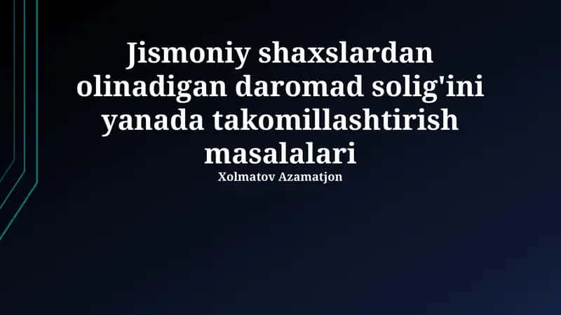 Jismoniy shaxslardan olinadigan daromad solig'ini yanada takomillashtirish masalalari 1