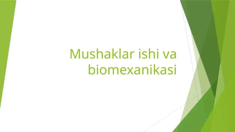 Mushaklar ishi va biomexanikasi 1