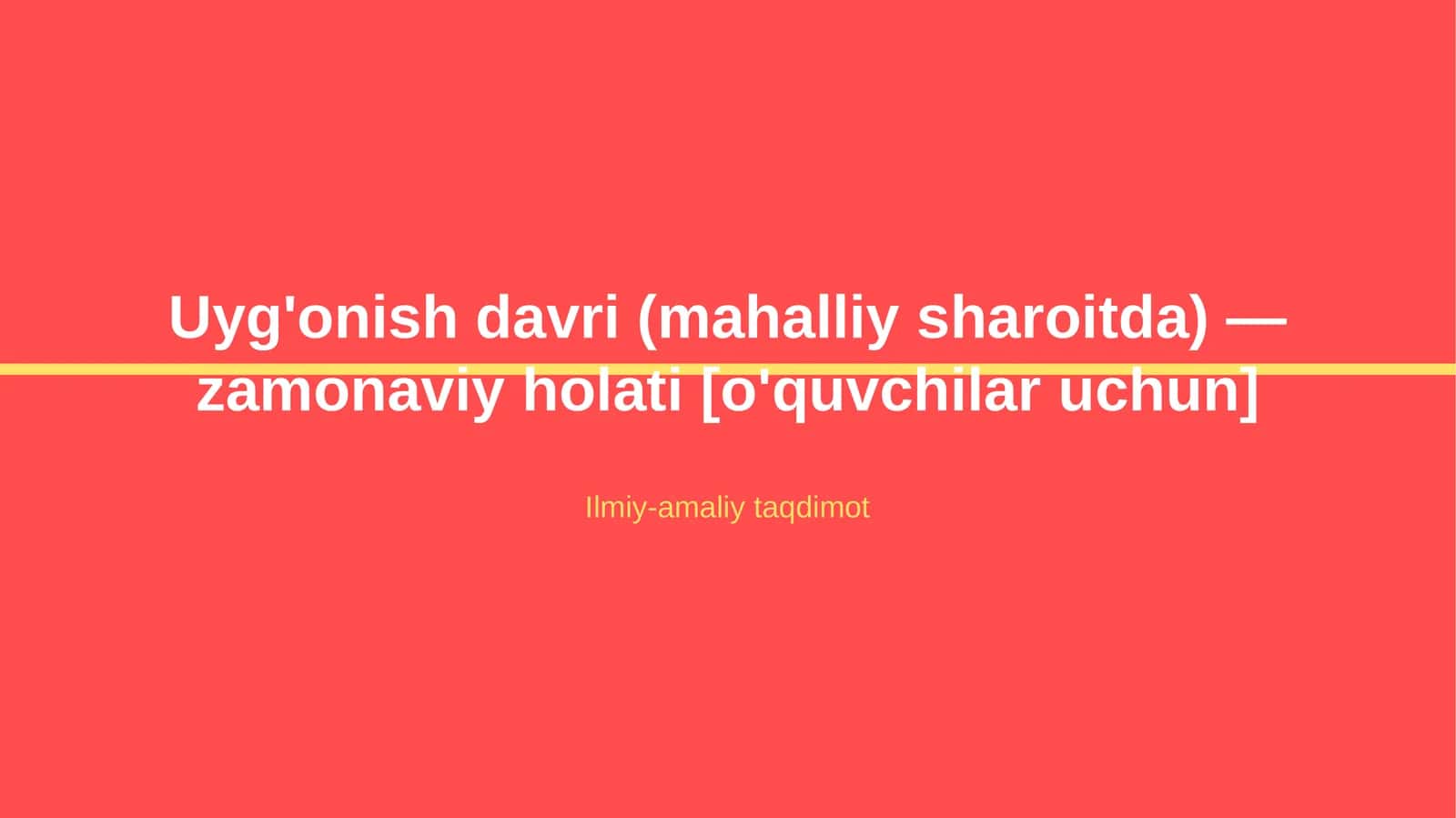 Uyg‘onish davri (mahalliy sharoitda) — zamonaviy holati [o‘quvchilar uchun] 1