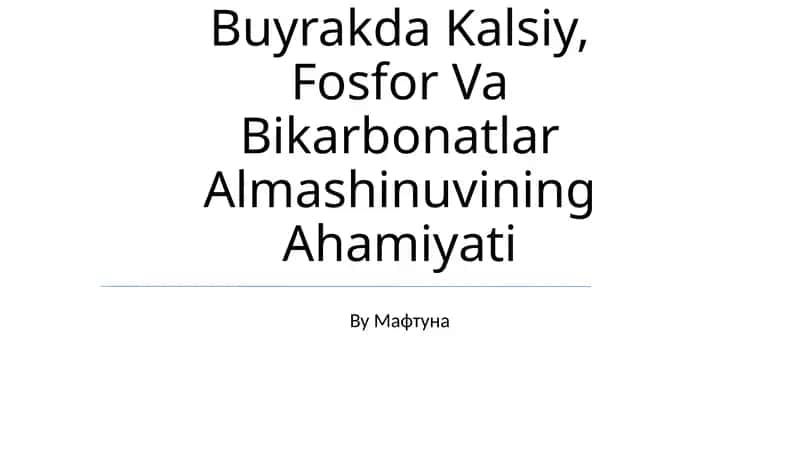 Buyrakda Kalsiy, Fosfor Va Bikarbonatlar Almashinuvi 1