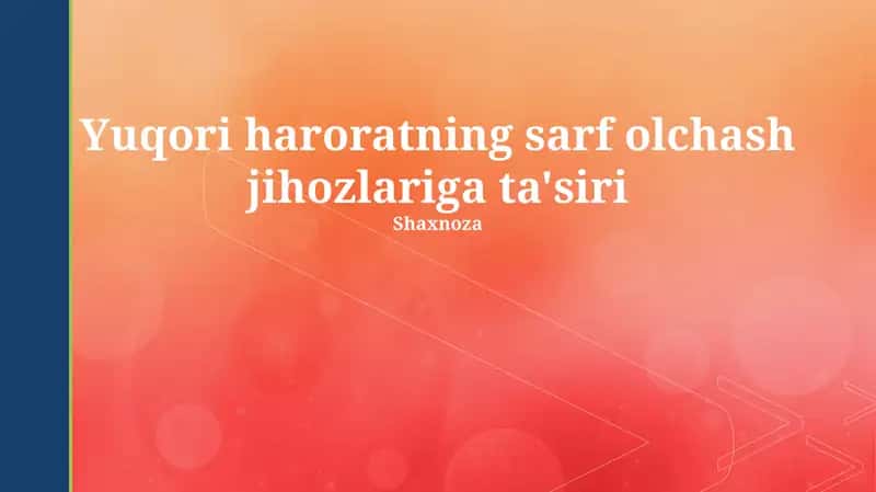 Yuqori Haroratning O'lchash Asboblariga Ta'siri 1