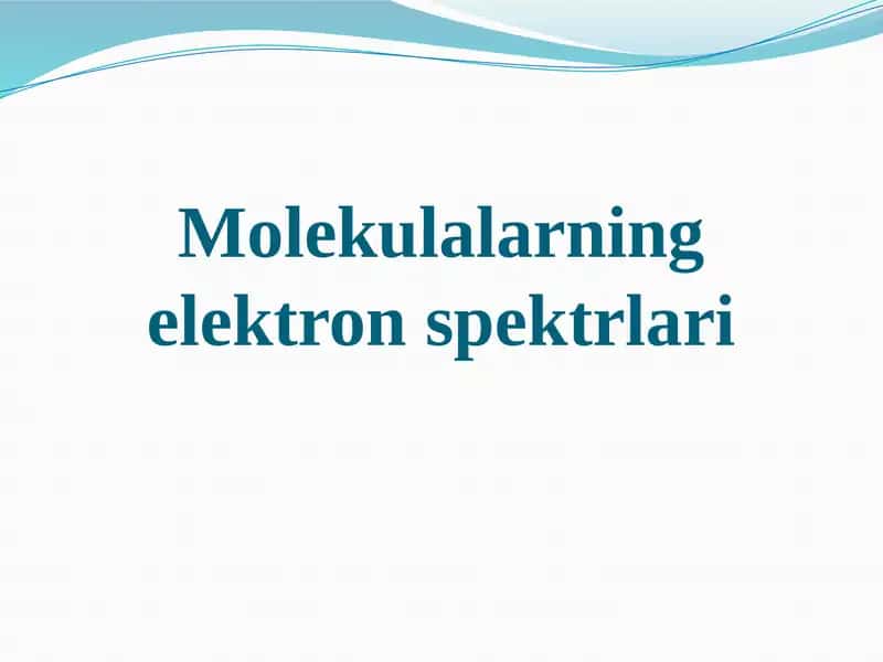 Molekulalarning elektron spektrlari 1
