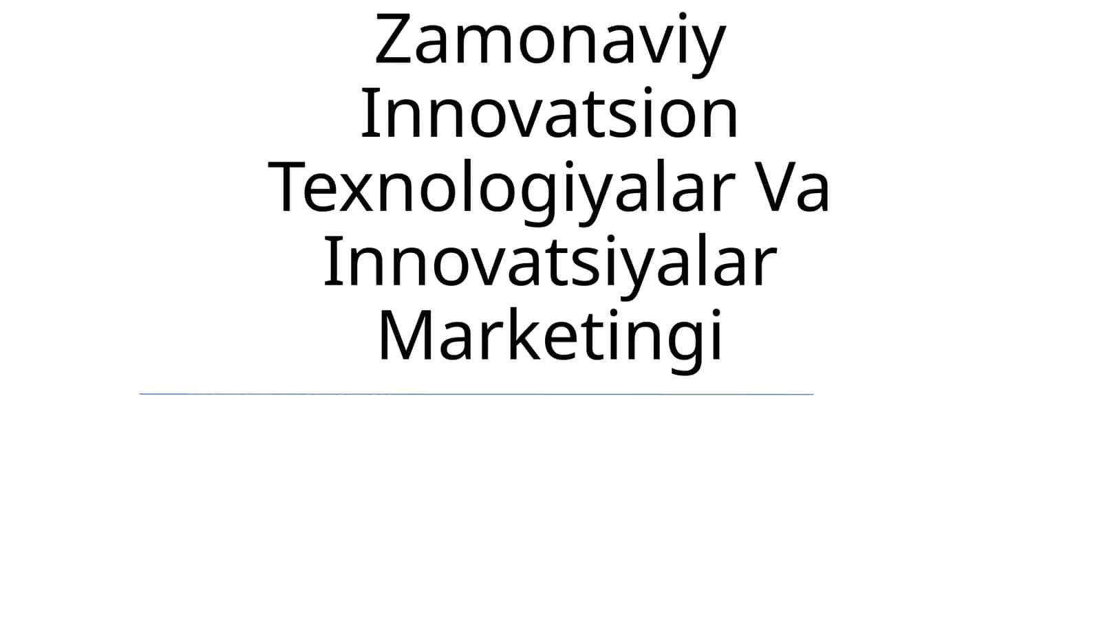 Zamonaviy Innovatsion Texnologiyalar Va Innovatsiyalar Marketingi 1