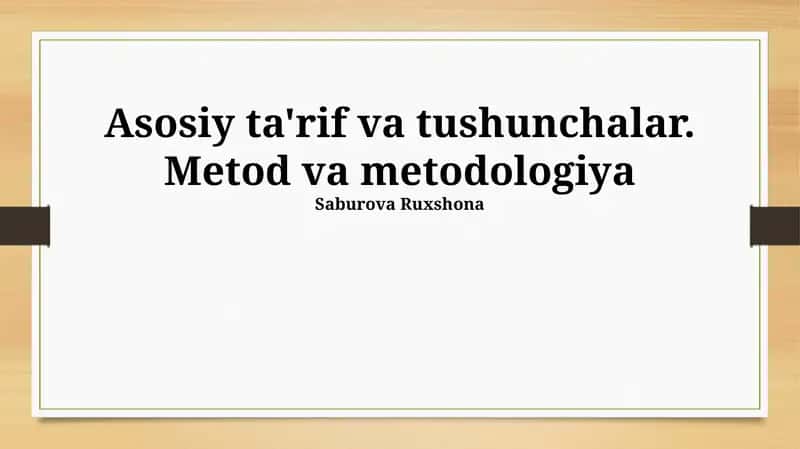 Asosiy ta'rif va tushunchalar. Metod va metodologiya 1