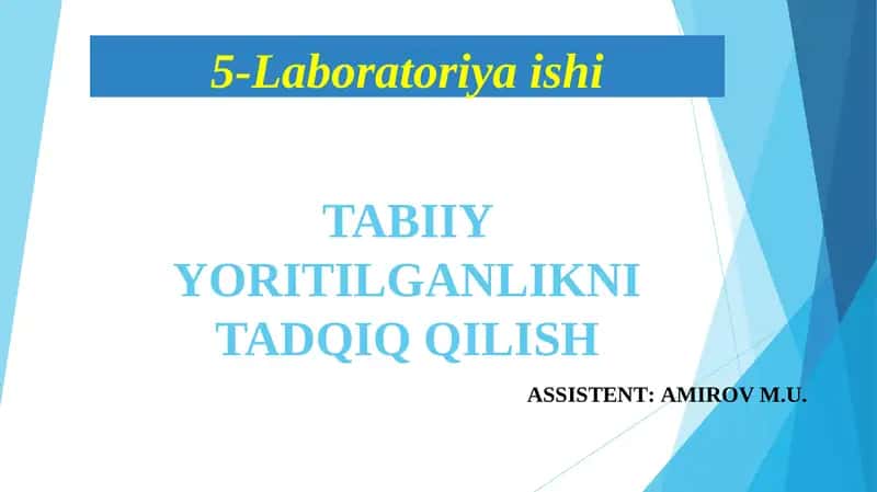 TABIIY YORITILGANLIKNI TADQIQ QILISH 5-Laboratoriya ishi 1