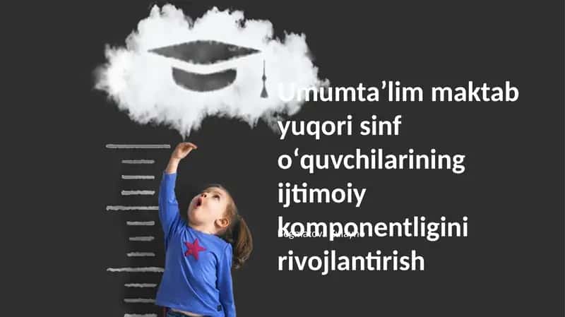 Umumtaʼlim maktab yuqori sinf oʻquvchilarining ijtimoiy komponentligini rivojlantirish 1