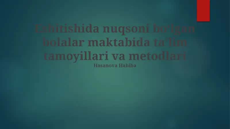 Eshitishida nuqsoni bo‘lgan bolalar maktabida ta’lim tamoyillari va metodlari 1