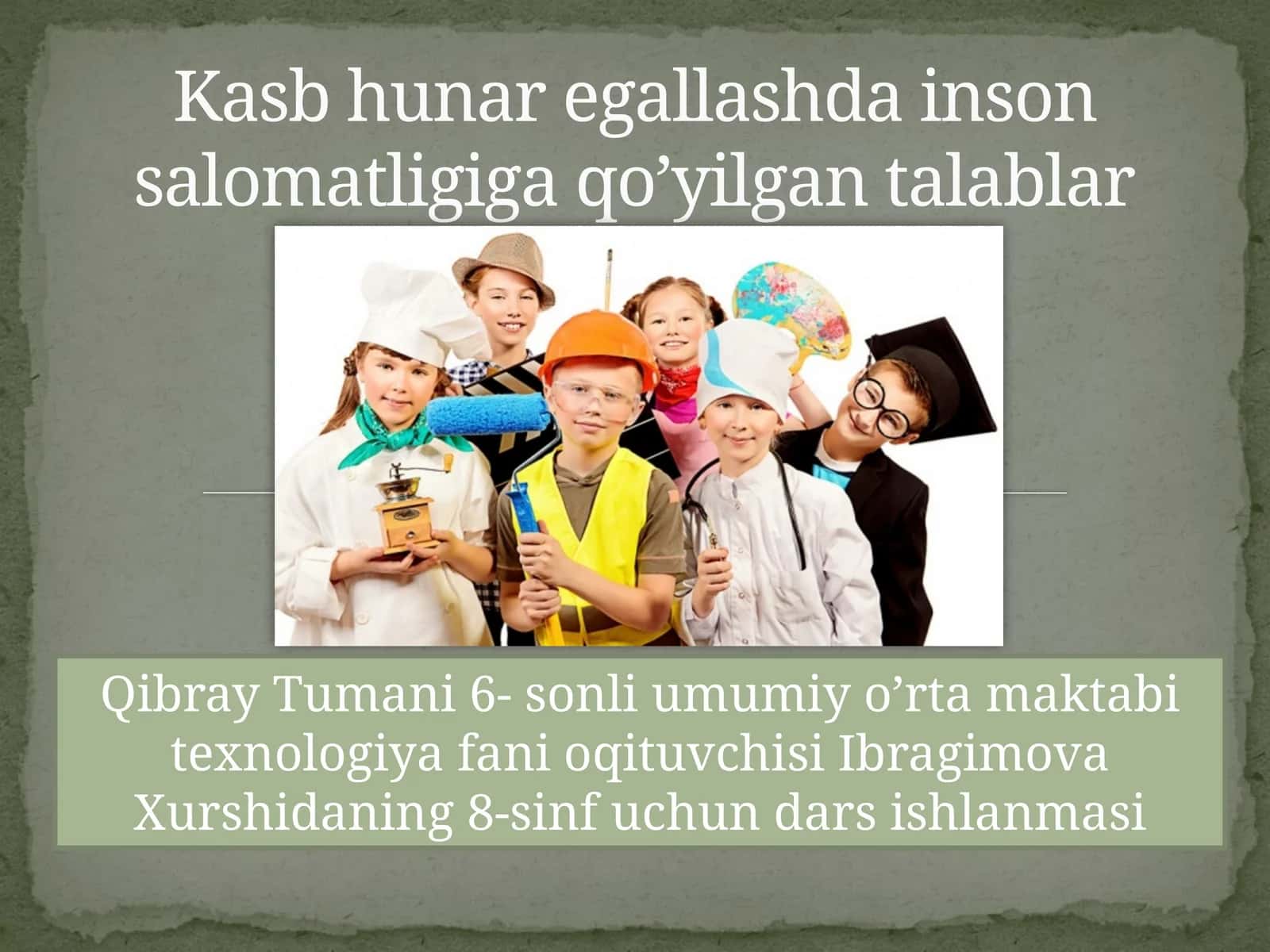 Kasb hunar egallashda inson salomatligiga qo’yilgan talablar 1