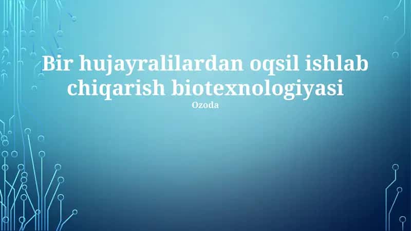 Bir hujayralilardan oqsil ishlab chiqarish biotexnologiyasi 1