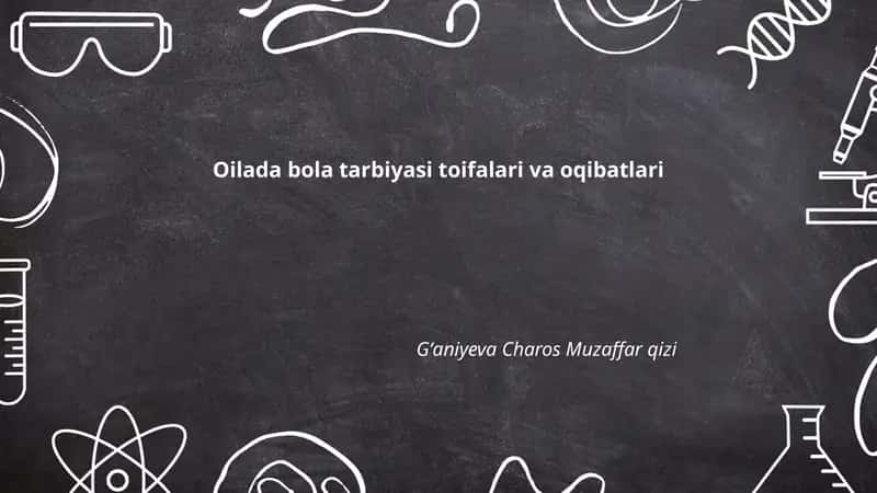 Oilada bola tarbiyasi toifalari va oqibatlari 1
