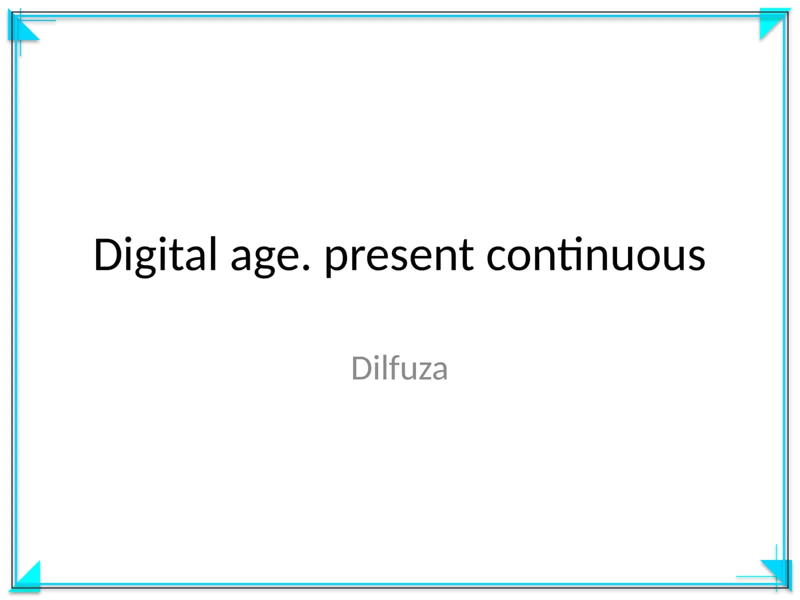 Digital age. present continuous 1