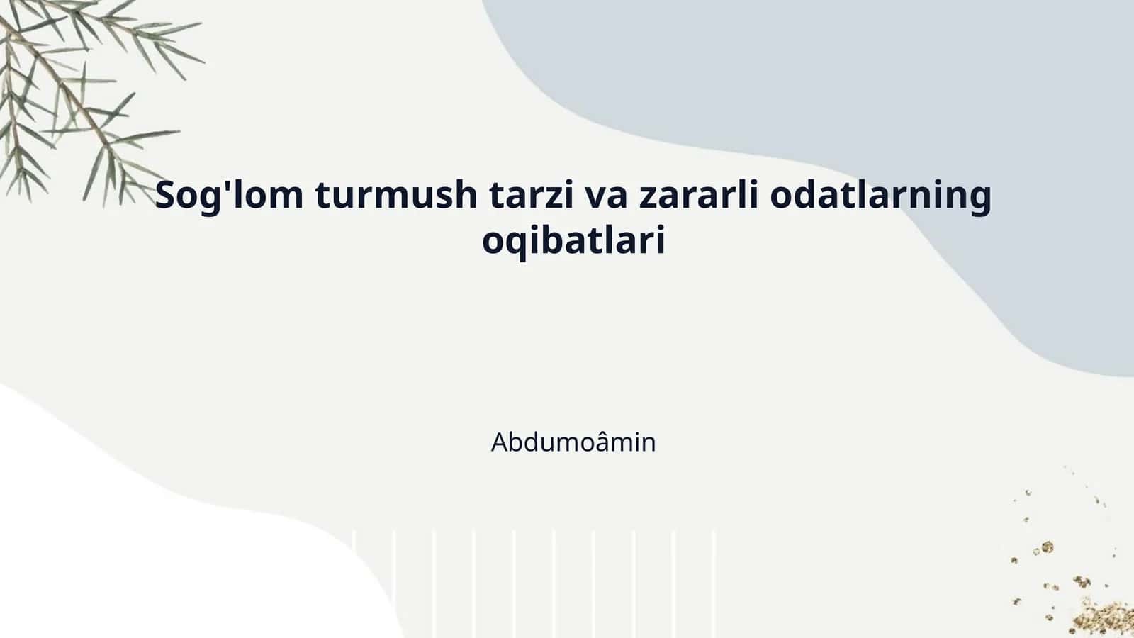 Sog'lom turmush tarzi va zararli odatlarning oqibatlari 1