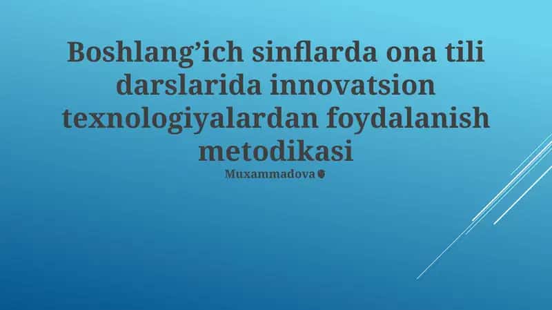 Boshlangʼich sinflarda ona tili darslarida innovatsion texnologiyalardan foydalanish metodikasi 1